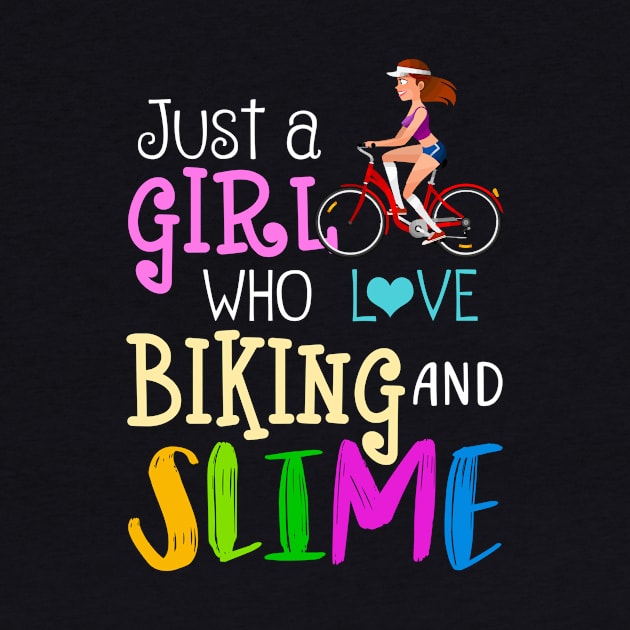 Just A Girl Who Loves Biking And Slime by martinyualiso